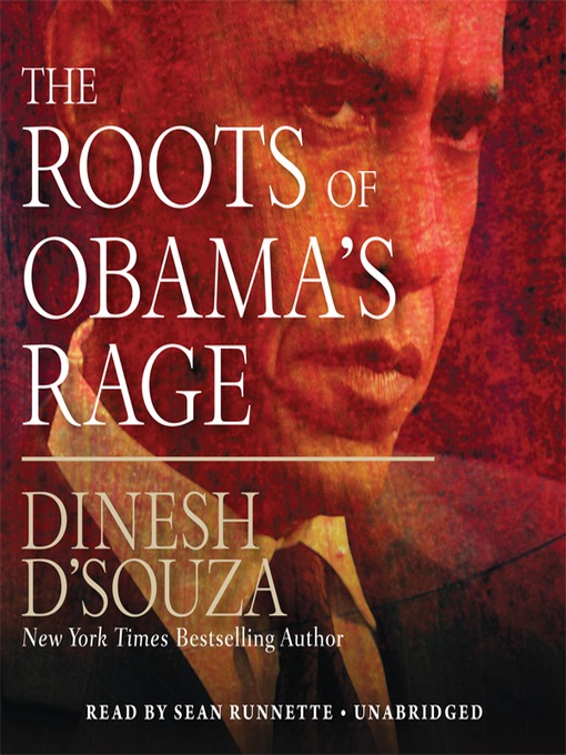 Détails du titre pour The Roots of Obama's Rage par Dinesh D'Souza - Disponible